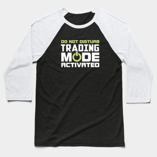 Trading Mode Activated Baseball T-Shirt